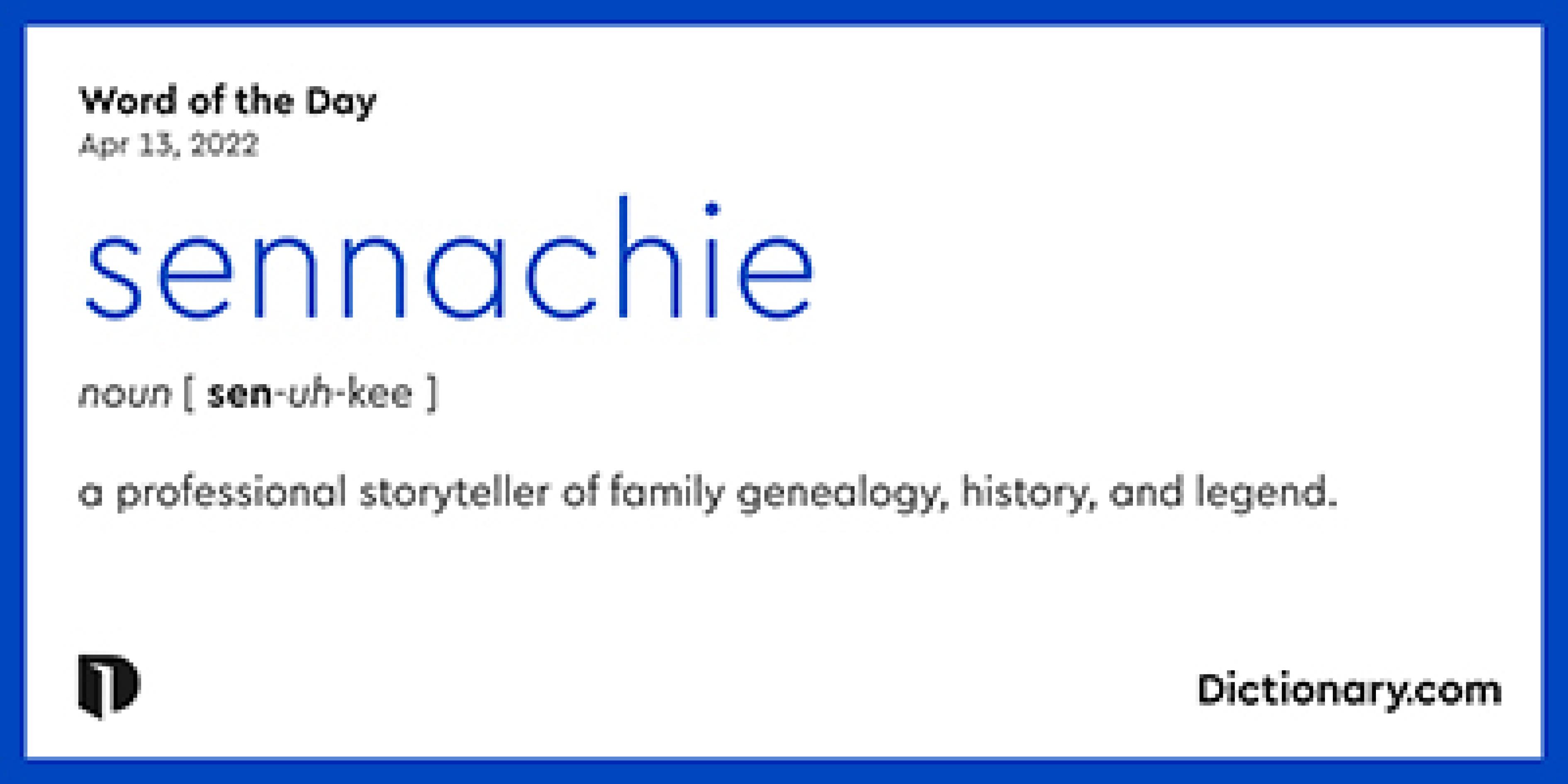 ​ ​ Sennachie, Dictionary.com Word of the Day 2022-04-13