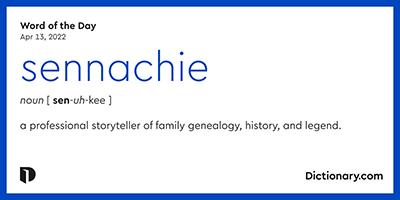 ​ ​ Sennachie, Dictionary.com Word of the Day 2022-04-13